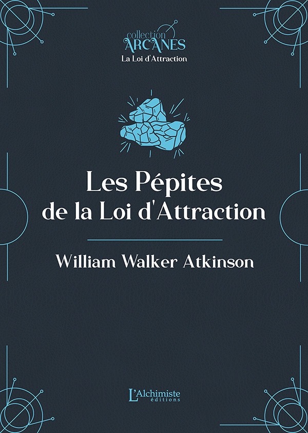 Pépites de la Loi d’Attraction (Nouvelle traduction - texte intégral)