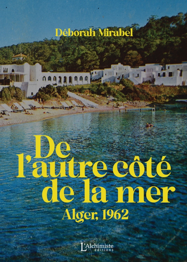 De l'autre côté de la mer - Alger, 1962